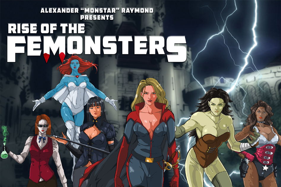 Alexander "Monstar" Raymond announces Rise Of The Femonsters comic book Alexander "Monstar" Raymond announces Rise Of The Femonsters comic book