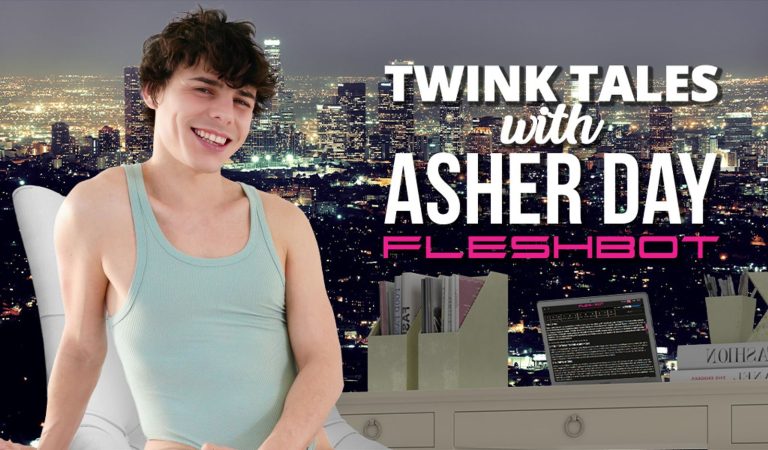 Fleshbot Launches Newcomer Asher Day’s 'Twink Tales' Column