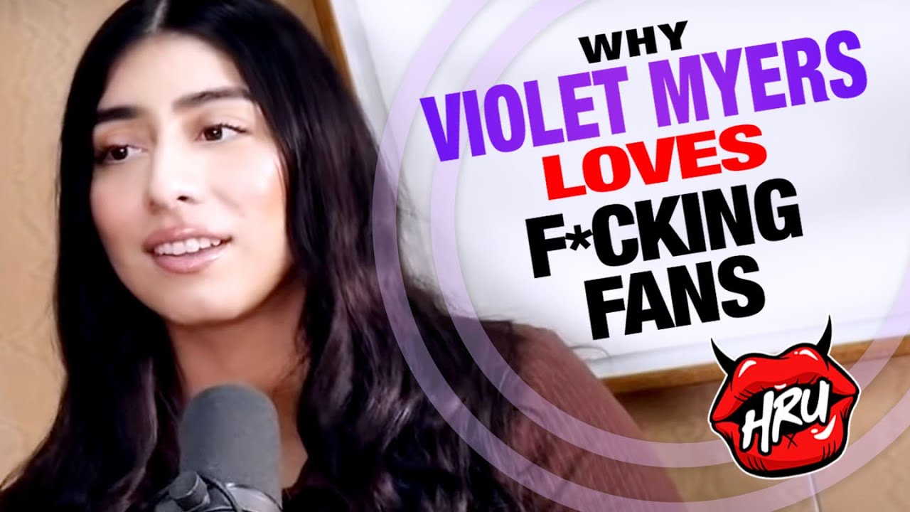 Why Violet Myers Loves F*cking Fans » Hush-Hush